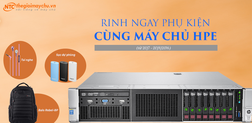 RINH NGAY PHỤ KIỆN CÙNG MÁY CHỦ HPE TẠI WWW.THEGIOIMAYCHU.VN TỪ NGÀY 20/7 - 20/8/2016